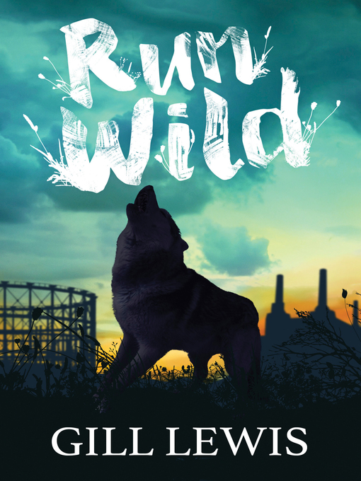 Title details for Run Wild by Gill Lewis - Available